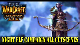 WARCRAFT 3 REFORGED | Night Elf Campaign - All Cutscenes & Cinematics (Game Movie) - 2020