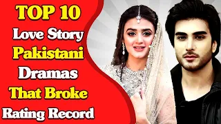 Top 10 Love Story Pakistani Dramas That Broke Rating Record 2022 | Romantic Pakistani Dramas