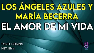Los Ángeles Azules & María Becerra - El amor en mi vida - Karaoke Instrumental - Hombre