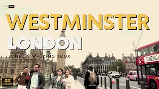 [4K] WESTMINSTER | LONDON Walking Tour in UNITED KINGDOM 🇬🇧 2023