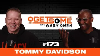 Tommy Davidson  |  #GetSome Ep. 173 with Gary Owen