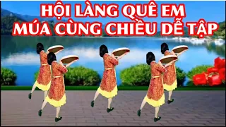 Múa cùng chiều : HỘI LÀNG QUÊ EM / BÀI MẪU VÀ HƯỚNG DẪN Ở DƯỚI VIDEO NÀY 👇