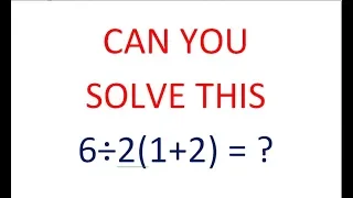 Math Problem 6÷2(1+2) SOLUTION