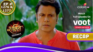 Shakti | शक्ति | Ep. 1276 & 1277 | Recap