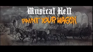 Paint Your Wagon: Musical Hell Review #30