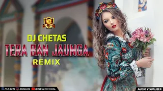 Tera Ban Jaunga (I Like Me) - DJ Chetas Remix