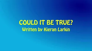 Could it be true (lyrics version)