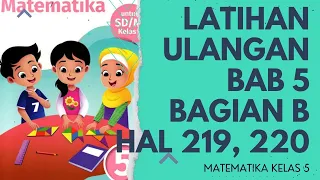 Gampang, Kita Jawab Latihan Ulangan Bab 5 Bagian B Halaman 219, Matematika kelas 5