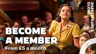 Be a part of something... | Membership from £5 | Shakespeare's Globe