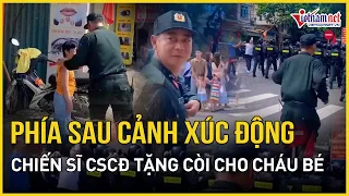 Xúc động chiến sĩ CSCĐ tặng còi cháu bé bên đường tại lễ kỷ niệm 70 năm Chiến thắng Điện Biên Phủ