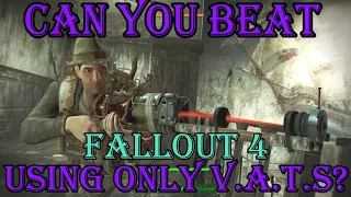 Can you beat fallout 4 using only V.A.T.S?