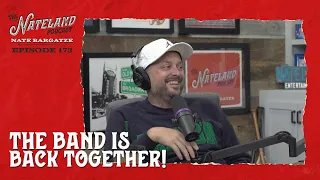 Nateland | Ep. #173 - The BAND Is Back Together