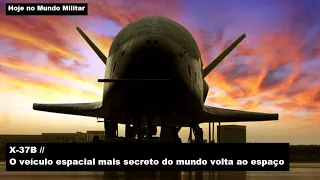 X-37B - O veículo espacial mais secreto do mundo volta ao espaço