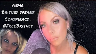 ASMR | Whispered BRITNEY SPEARS CONSPIRACY | What’s Going On With Her?! #FreeBritney