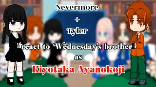 Nevermore + Tyler react to Wednesday's brother as Kiyotaka Ayanokoji.