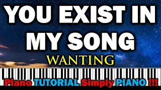 Wanting You Exist In My song Piano Tutorial - Simply Piano