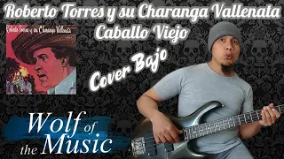Roberto Torres - Caballo Viejo  (Cover Bajo)