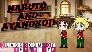 Classroom of elite react to Naruto and Ayanokoji Full Series ( My Au)