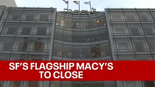 Macy's stores closing: San Francisco's Union Square location to shut