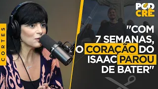 "COM 7 SEMANAS O CORAÇÃO DO ISAAC PAROU, DIZ FERNANDA BRUM" #PodCrê #FernandaBrum #EmersonPinheiro