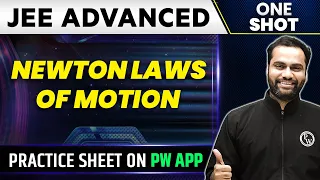 NEWTON LAWS OF MOTION in 1 Shot | JEE ADVANCED 💪 | Concepts + PYQs