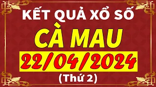 Xổ số Cà Mau ngày 22 tháng 4 | XSCM - KQXSCM - SXCM | Xổ số kiến thiết Cà Mau hôm nay