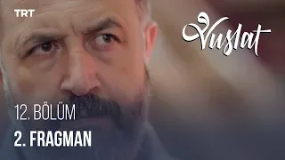 Vuslat 12. Bölüm - 2. Fragman