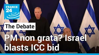 PM non grata? Israel blasts ICC bid to charge both Netanyahu and Hamas • FRANCE 24 English