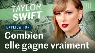 Comment Taylor Swift gagne autant d'argent