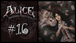 Прохождение Alice: Madness Returns #16 Избранная