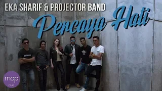 Eka Sharif & Projector Band - Percaya Hati (Official Music Video)