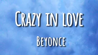 Crazy in love (lyrics) - Beyonce