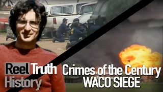 What Happened at the Waco Siege? | Crimes of the Century | Reel Truth History