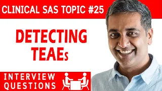 Clinical SAS Interview question 25 - Detecting Treatment Emergent Adverse Events (TEAEs)