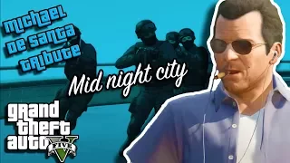 GTA V _ Michael Tribute [ Midnight City ]