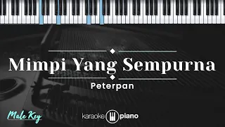 Mimpi Yang Sempurna - Peterpan (KARAOKE PIANO - MALE KEY)