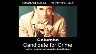 Audio Drama / COLUMBO; "Candidate for Crime"