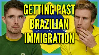 Getting Past Brazilian Immigration