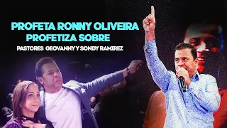 PROFETA RONNY OLIVEIRA PROFETIZA SOBRE  PASTORES GEOVANNY Y SONDY RAMIREZ