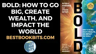 Bold | Peter Diamandis & Steven Kotler | Book Summary