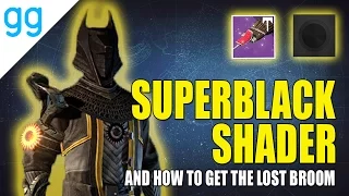 Destiny - HOW TO GET THE SUPERBLACK SHADER & LOST BROOM (ft. Piece of Celery)