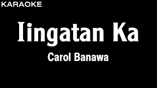 Carol Banawa - Iingatan Ka (Karaoke Version)