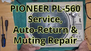 Pioneer PL-560: Service, Auto Return & Muting Repair