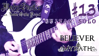 【Myrath】 - 「Believer」 GUITAR SOLO #13 † BabySaster