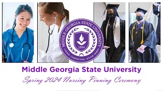 MGA Spring 2024 Nursing Pinning Ceremony 5/7 @ 6pm