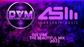 Djs Vibe - The Beautiful Mix 2023 (Aurosonic)