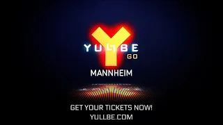 YULLBE Go in Mannheim - Q 6 Q 7