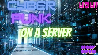 Can a server play Cyberpunk?