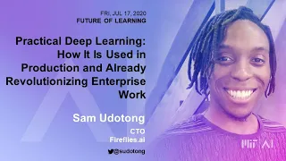 11:30am:  Practical Deep Learning: How It Is Used in Production and Already Revolutionizing Enterpri