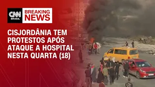 Cisjordânia tem protestos após ataque a hospital nesta quarta-feira (18) | LIVE CNN